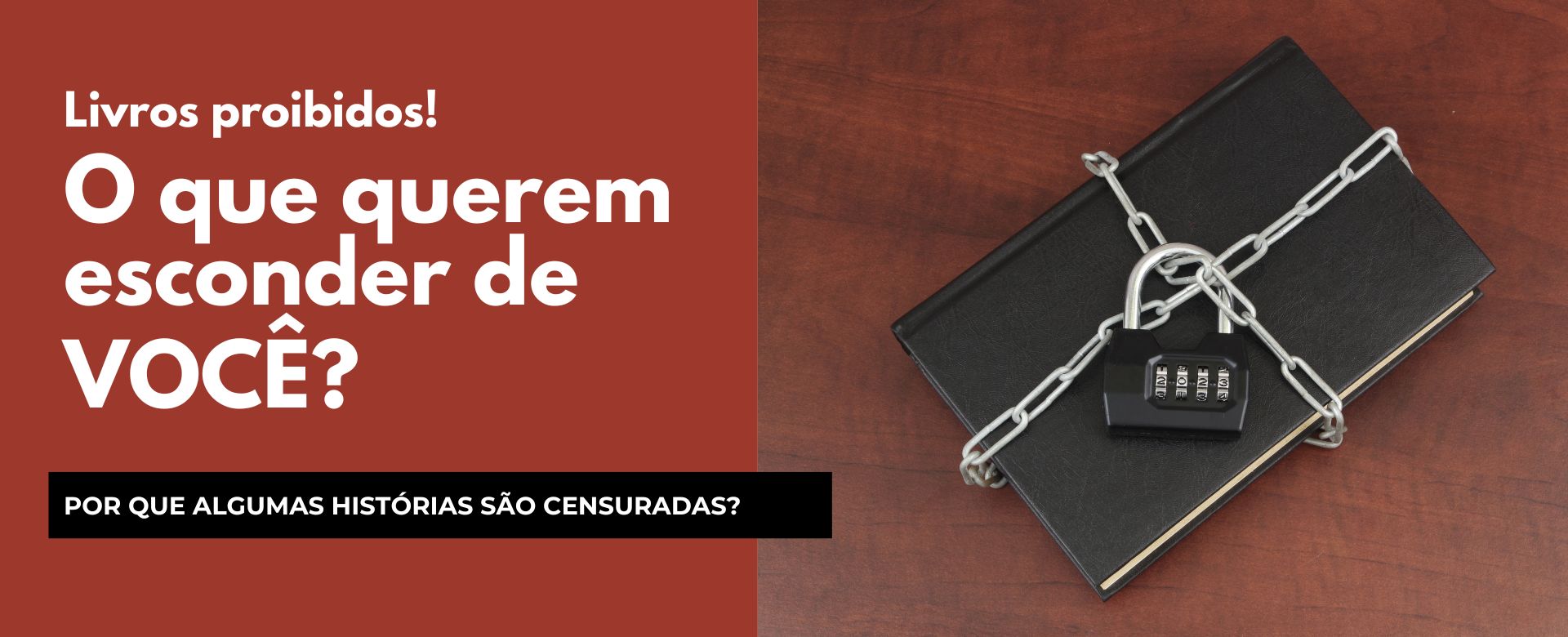 Livros proibidos: O que querem esconder de você?